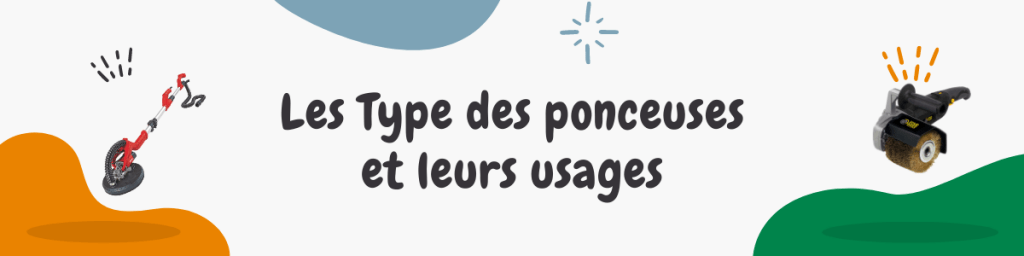 Les types des ponceuses et leurs usages